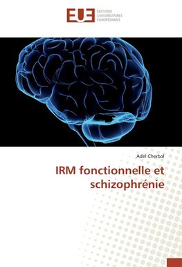 IRM fonctionnelle et schizophrénie