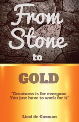 From Stone to Gold