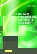 Pujol, J: Elastic Wave Propagation and Generation in Seismol