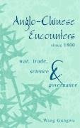 Anglo-Chinese Encounters since 1800