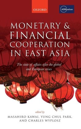 Monetary and Financial Cooperation in East Asia