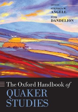 Angell, S: Oxford Handbook of Quaker Studies