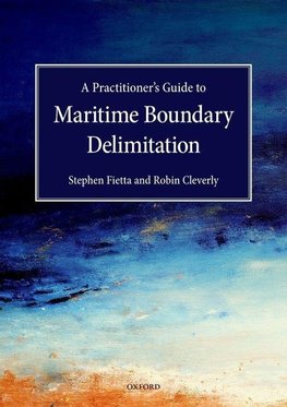 Fietta, S: Practitioner's Guide to Maritime Boundary Delimit