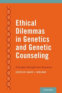 Ethical Dilemmas in Genetics and Genetic Counseling