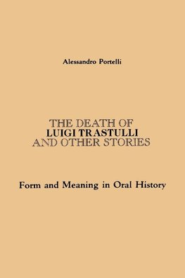 Portelli, A: Death of Luigi Trastulli and Other Stories