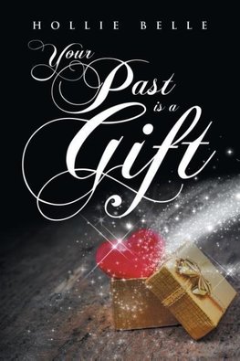 Your Past Is a Gift