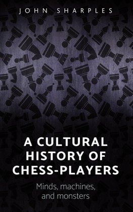 A cultural history of chess-players