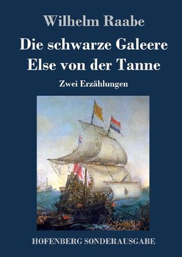 Die schwarze Galeere / Else von der Tanne