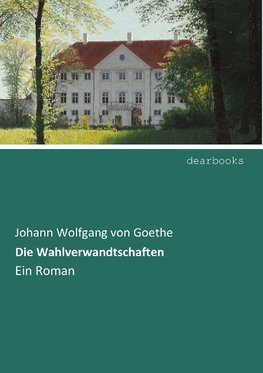 Die Wahlverwandtschaften