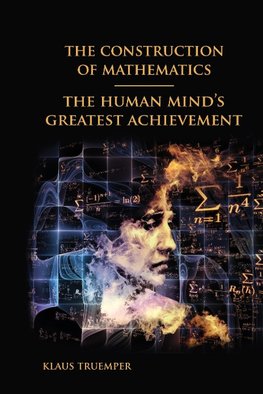 The Construction of Mathematics