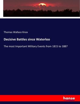 Decisive Battles since Waterloo