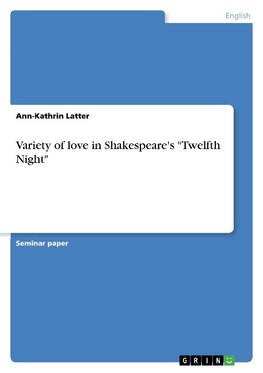 Variety of love in Shakespeare's "Twelfth Night"