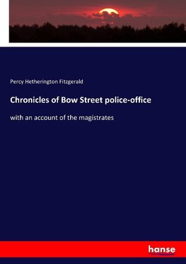 Chronicles of Bow Street police-office