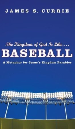 The Kingdom of God Is Like . . . Baseball