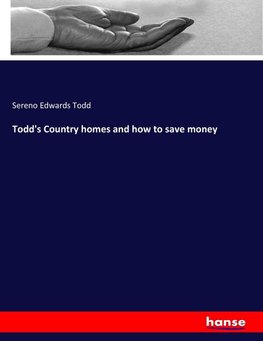 Todd's Country homes and how to save money