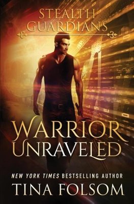 Warrior Unraveled (Stealth Guardians #3)
