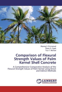 Comparison of Flexural Strength Values of Palm Kernel Shell Concrete