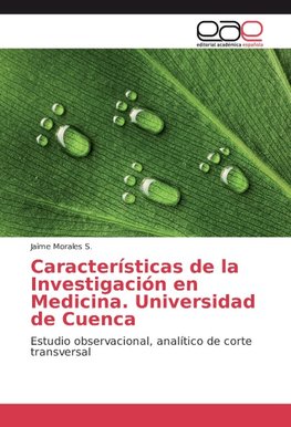 Características de la Investigación en Medicina. Universidad de Cuenca