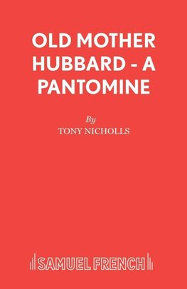 Old Mother Hubbard - A Pantomine