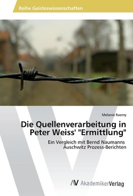 Die Quellenverarbeitung in Peter Weiss' "Ermittlung"