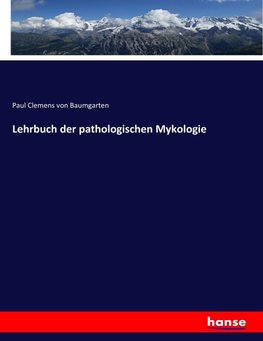 Lehrbuch der pathologischen Mykologie