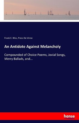 An Antidote Against Melancholy
