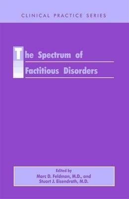 The Spectrum of Factitious Disorders