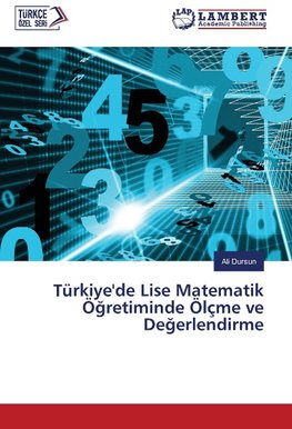 Türkiye'de Lise Matematik Ögretiminde Ölçme ve Degerlendirme