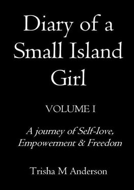 Diary Of A  Small Island Girl, Volume 1