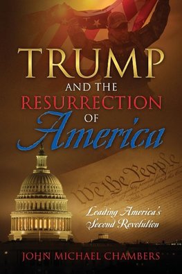 Trump and the Resurrection of America