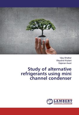 Study of alternative refrigerants using mini channel condenser