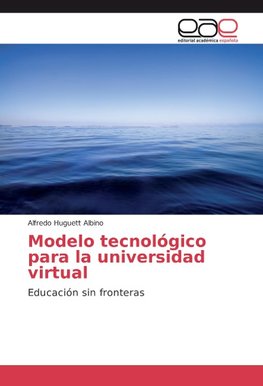 Modelo tecnológico para la universidad virtual