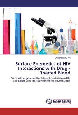 Surface Energetics of HIV Interactions with Drug - Treated Blood