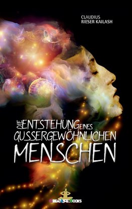 Die Entstehung eines außergewöhnlichen Menschen