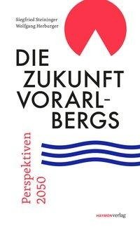 Die Zukunft Vorarlbergs