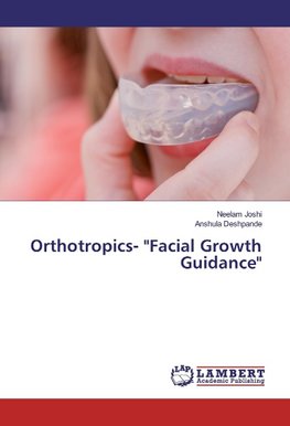 Orthotropics- "Facial Growth Guidance"