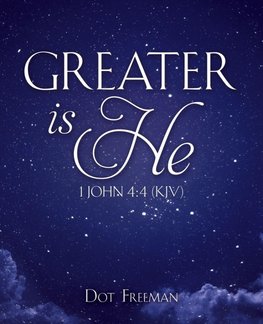 Greater Is He