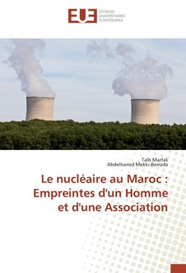 Le nucléaire au Maroc : Empreintes d'un Homme et d'une Association