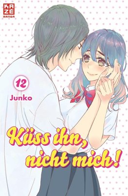Junko: Küss ihn, nicht mich! 12