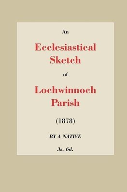 An Ecclesiastical Sketch of Lochwinnoch Parish