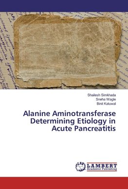 Alanine Aminotransferase Determining Etiology in Acute Pancreatitis