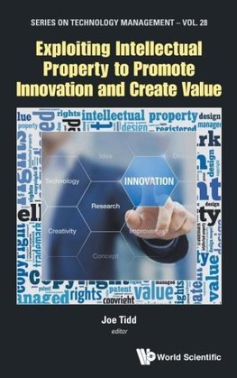 EXPLOITING INTELLECT PROPERTY PROMOTE INNOV & CREATE VALUE