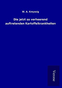 Die jetzt so verheerend auftretenden Kartoffelkrankheiten