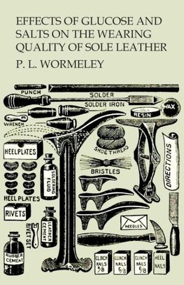 Effects of Glucose and Salts on the Wearing Quality of Sole Leather