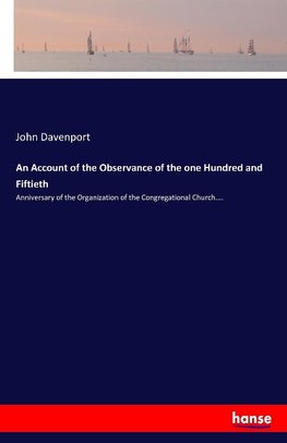 An Account of the Observance of the one Hundred and Fiftieth