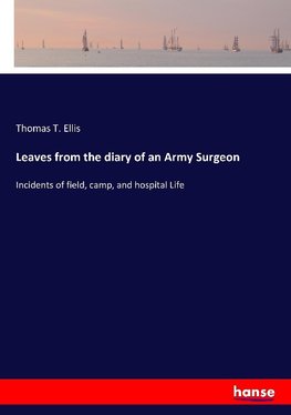 Leaves from the diary of an Army Surgeon
