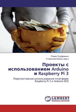 Proekty s ispol'zowaniem Arduino i Raspberry Pi 3