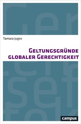 Geltungsgründe globaler Gerechtigkeit