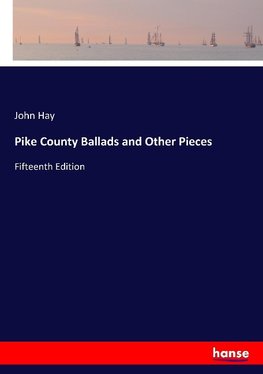 Pike County Ballads and Other Pieces