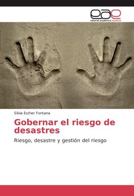 Gobernar el riesgo de desastres